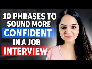 10 Phrases To Sound More Confident In A Job Interview
