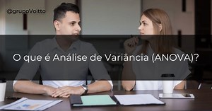 O que é o teste ANOVA? Aprenda calcular e quando utilizar!