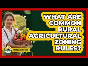 What Are Common Rural Agricultural Zoning Rules?