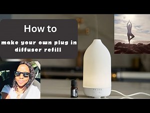 How to make your own plug in diffuser refill using Aromatherapy oils