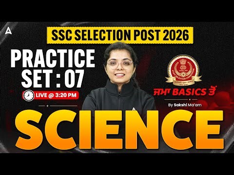 SSC Selection Post 2026 | SSC Science Practice Set 7 | By Sakshi Ma'am