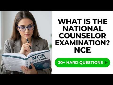 What Is The NCE? Pass The 2026 National Counselor Exam