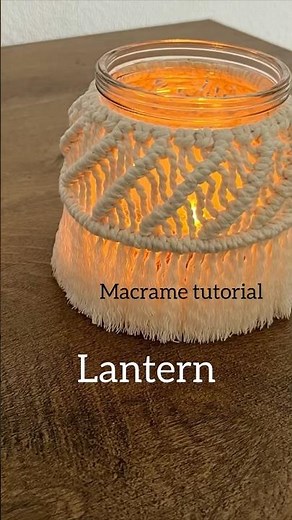 Macrame tutorial Lantern * Jar * Candle holder * Windlicht