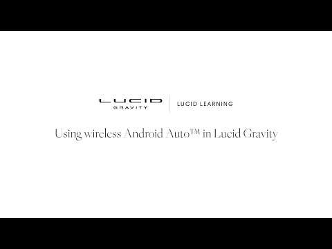 Android Auto compatibility in Lucid Gravity: Your Apps. Your Assistant. Your Drive