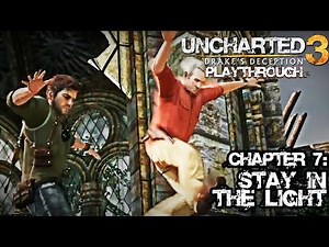 Uncharted 3: Drake's Deception (PS3) - Chapter 7: Stay in the Light - Playthrough Gameplay