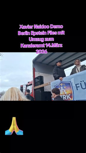 Xavier Naidoo Demo Berlin Epstein Files mit Umzug zum Kanzleramt 14.März 2026
