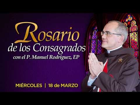 Rosary of the Consecrated 🙏🏻 With Fr. Manuel Rodríguez