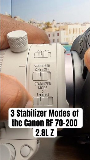 3 Stabilizer Modes of the Canon RF 70-200 2.8L Z