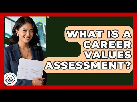 What Is A Career Values Assessment? - Job Success Network