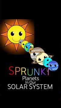 SPRUNKI Planets In our SOLAR SYSTEM