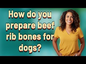 How do you prepare beef rib bones for dogs?