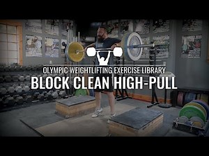 Block Clean High-Pull | Olympic Weightlifting Exercise Library