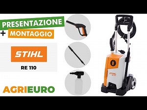 STIHL RE 110 - Idropulitrice ad acqua fredda - Presentazione e Montaggio