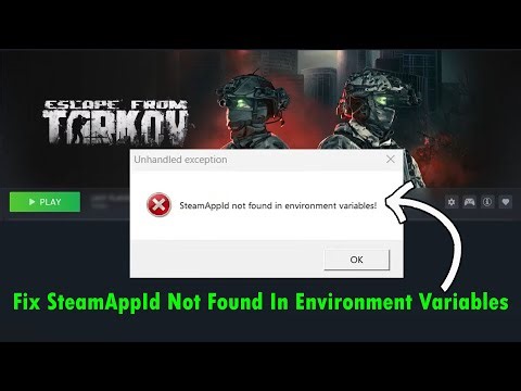 Fix Escape from Tarkov Error SteamAppId Not Found In Environment Variables