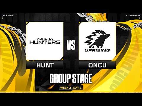MDL PH S7 - W2D2 - HUNT vs ONCU GAME 2