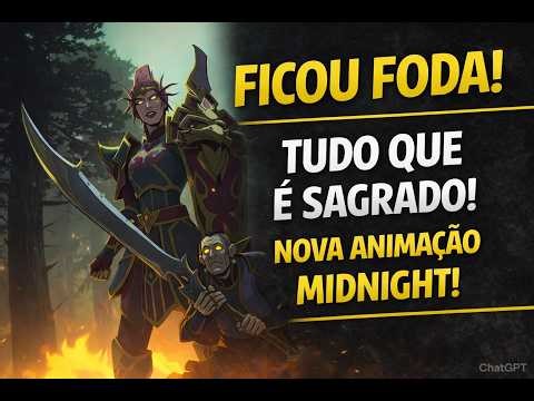 HYPE TÁ CHEGANDO! TUDO QUE É SAGRADO! Nova Animação Lady Liadrin e MIDNIGHT!
