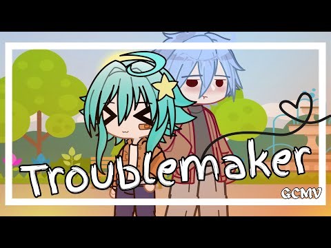Troublemaker [GCMV/GLMV]