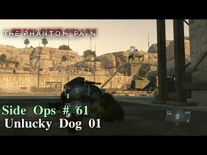 Metal Gear Solid V: The Phantom Pain ★ Side Ops # 61: Unlucky Dog 01