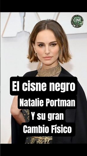 La Impactante Transformación de Natalie Portman para Black Swan 🩰🔥