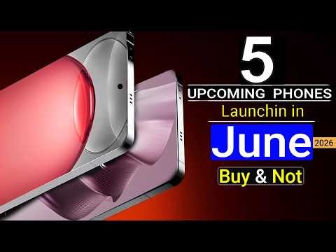 Top 5 UpComing Phones June 2026 ! Price & Launch Date in india