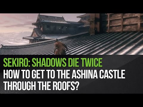 Sekiro: Shadows Die Twice - How to get to the Ashina Castle through the roofs?
