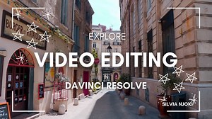 Video Editing with DaVinci Resolve | Silvia Njoki | Skillshare