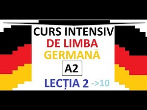 CURS INTENSIV de Limba Germana | NIVEL A 2 | LECTIA 2