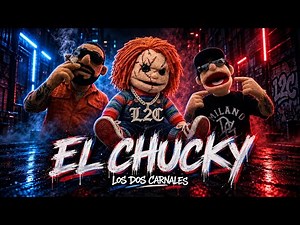 Los Dos Carnales - The Chucky (Official Video)