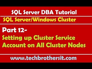 Setting up Cluster Service Account on All Cluster Nodes - SQL Server DBA Tutorial