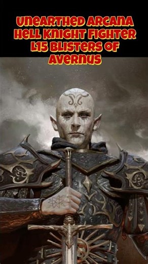 #dnd New Hell Knight Fighter Subclass - UA - L15 Blisters of Avernus