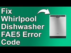 How To Fix Whirlpool Dishwasher FAE5 Error Code - Meaning, Causes, & Solutions (Quick Fix!)