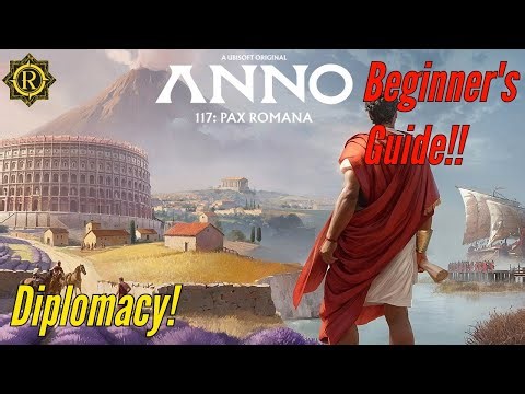 DIPLOMACY SIMPLIFIED! - Anno 117: BEGINNERS GUIDE!