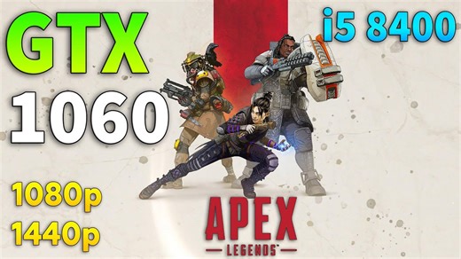 Apex Legends : GTX 1060 - i5 8400 l 1080p l 1440p l