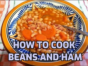 How to Cook Ham and Beans