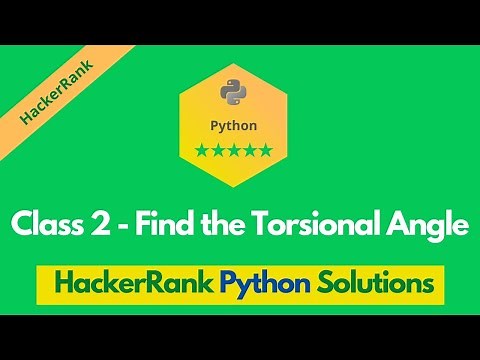HackerRank Class 2 - Find the Torsional Angle solution in Python | Python problems solutions