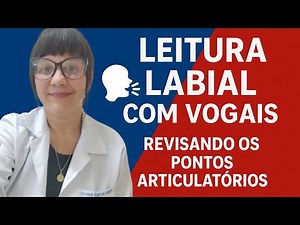 Como treinar a fala com a LEITURA LABIAL das vogais