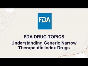 FDA Drug Topics Understanding Generic Narrow Therapeutic Index Drugs November 1, 2022