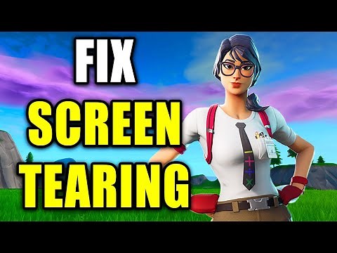 How To Fix Screen Tearing In Fortnite On PC - Easy Guide
