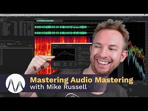 Mastering Audio Mastering with Mike Russell