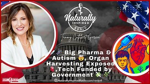 💉🧬 Big Pharma & Autism 🤯, Organ Harvesting Exposed 🫀,Tech Funded by Government 💸 🌿