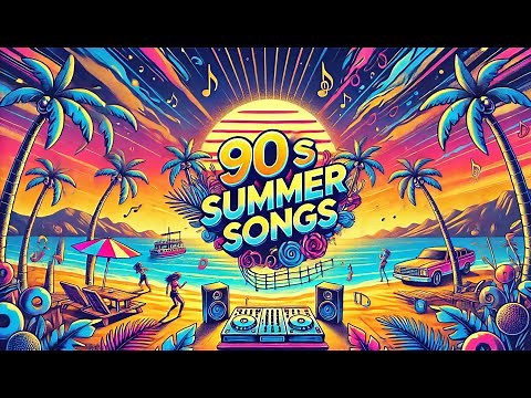 90s Summer Songs: The Ultimate Throwback Playlist for Sunny Days