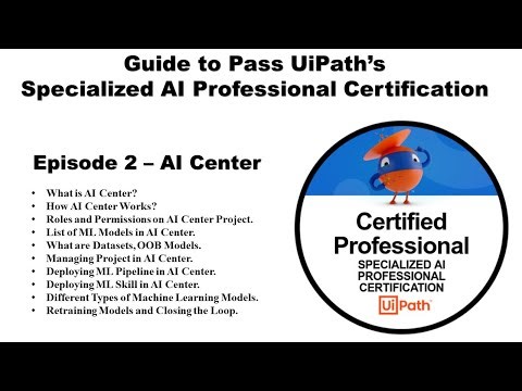 Mastering UiPath Specialized AI Professional Certification | Episode 2 | AI Center Deep Dive