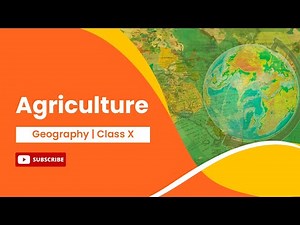Agriculture | Geography | Class 10
