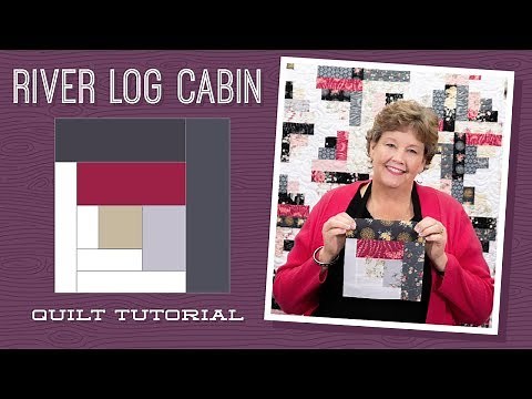 Make a "River Log Cabin" Quilt with Jenny!