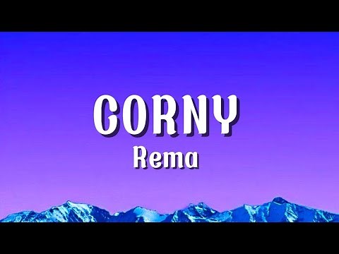 Corny - Rema (lyrics)