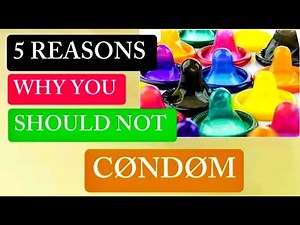 5 reasons why you should not use condoms/ Reason why you should avoid condom/Bad effect of Condoms