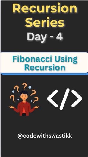 Swastik | DSA | Development on Instagram: "Day 4 of Recursion  | Fibonacci Sequence  Breaking down how the classic Fibonacci series can be solved with the power of recursion!  Step by step → from definition ➝ to code ➝ to clarity  #reels #viral #trending #DSARoadmap #explorepage #explore"