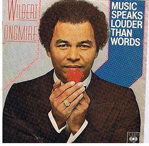 Wilbert Longmire - Music Speaks Louder Than Words