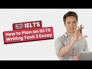 Writing Tutorial - How to Plan an IELTS Writing Task 2 Essay