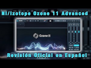 🎧Izotope Ozone 11 Advanced🎧 -Revisión Oficial en Español-